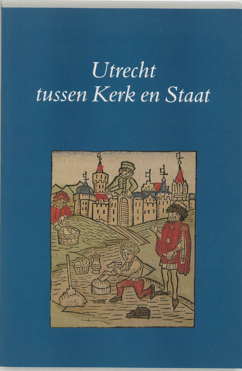 Utrecht tussen kerk en staat -   (ISBN: 9789065502414)