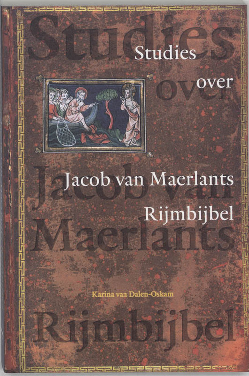 Studies over Jacob van Maerlants Rijmbijbel -  K. van Dalen-Oskam (ISBN: 9789065502940)