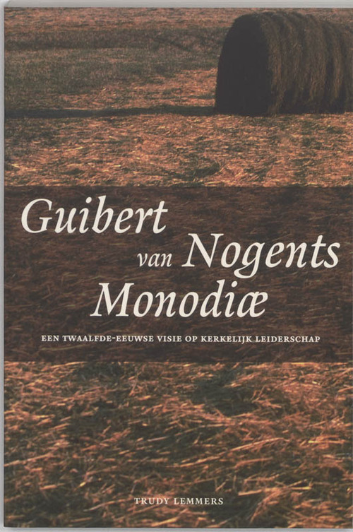Guibert van Nogents Monodiae -  T. Lemmers (ISBN: 9789065502971)