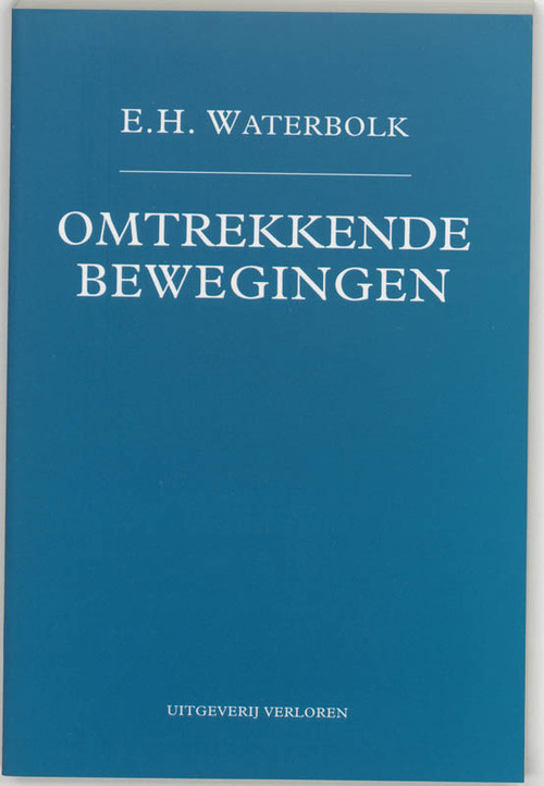 Omtrekkende bewegingen -  E.H. Waterbolk (ISBN: 9789065505248)