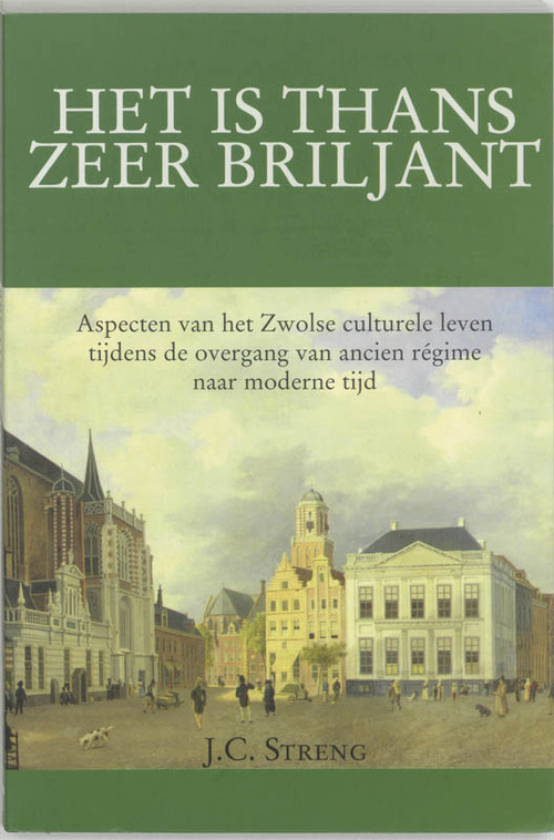 'Het is thans zeer briljant' -  J.C. Streng (ISBN: 9789065506085)