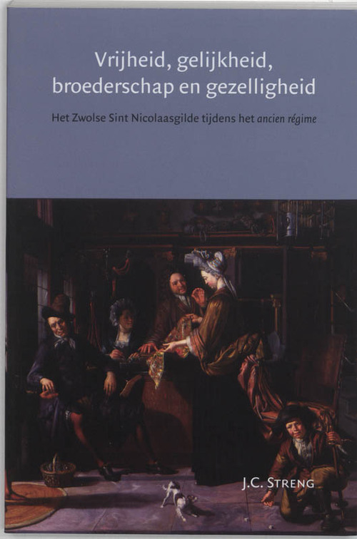 Vrijheid, gelijkheid, broederschap en gezelligheid -  J.C. Streng (ISBN: 9789065506603)