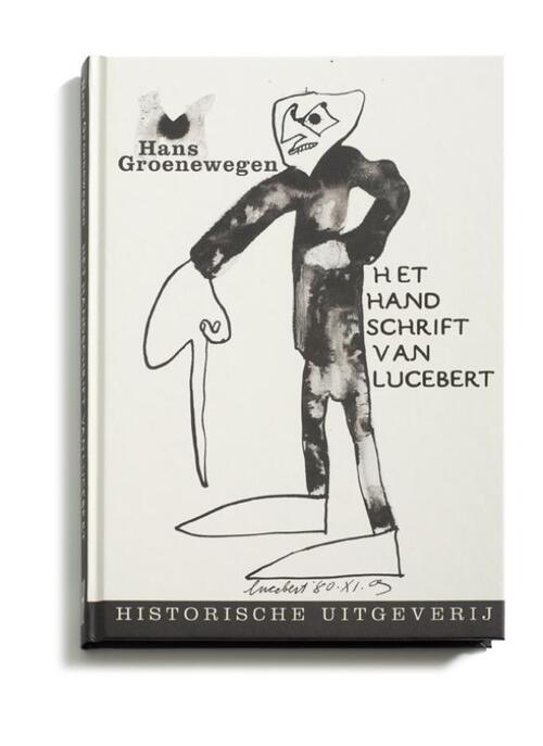 Het handschrift van Lucebert -  H. Groenewegen (ISBN: 9789065544964)
