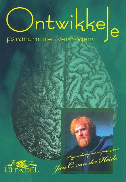 Ontwikkel je paranormale vermogens -  Jan C. van der Heide (ISBN: 9789065860446)