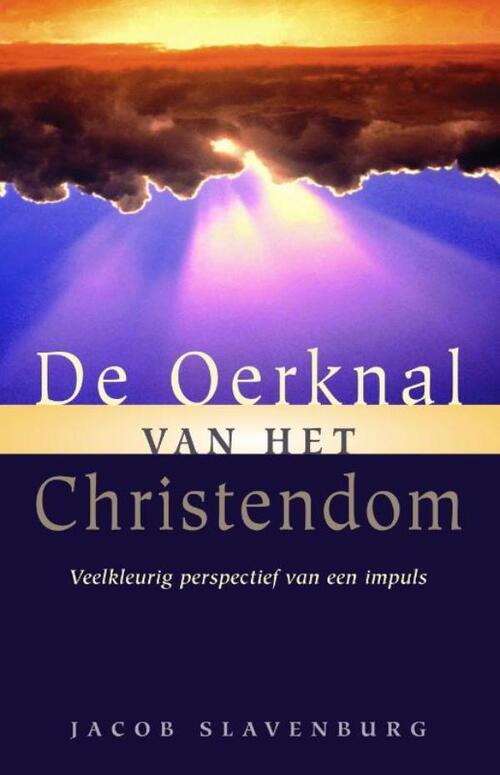 De oerknal van het christendom -  Jacob Slavenburg (ISBN: 9789067326520)