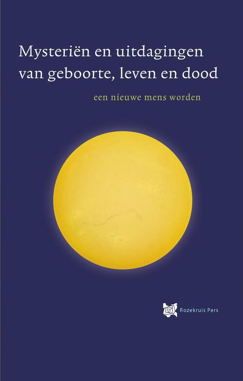 Mysteriën en uitdagingen van geboorte, leven en dood -  André de Boer, René Stevelink (ISBN: 9789067326827)