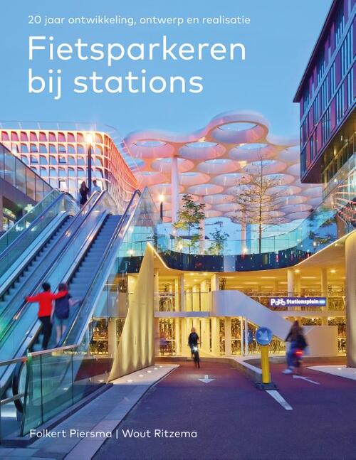 Fietsparkeren bij stations -  Folkert Piersma, Wout Ritzema (ISBN: 9789068688283)