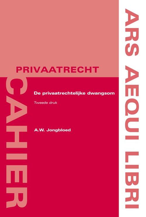 De privaatrechtelijke dwangsom -  Ton Jongbloed (ISBN: 9789069165592)