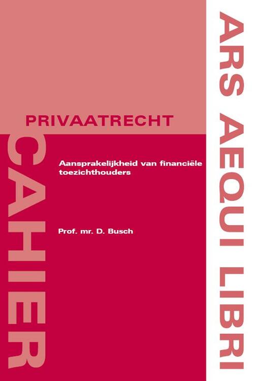 Aansprakelijkheid van financiële toezichthouders -  D. Busch (ISBN: 9789069166858)