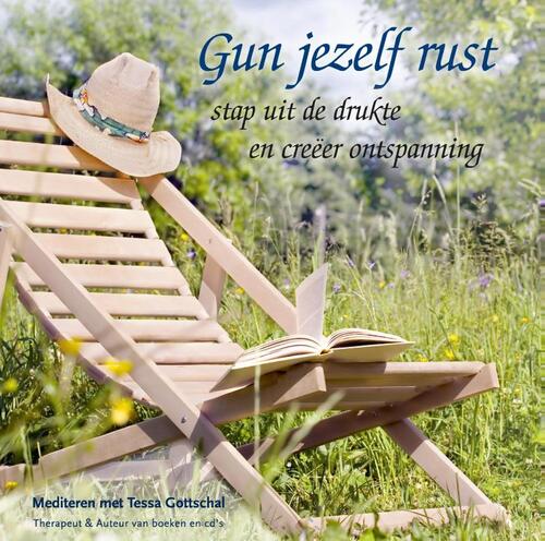 Gun jezelf rust, stap uit de drukte en creëer ontspanning -  Tessa Gottschal (ISBN: 9789071878152)