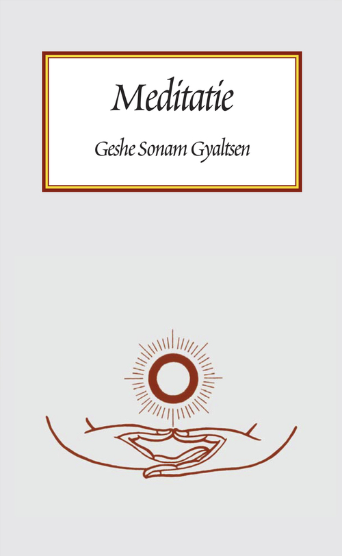 Meditatie -  Geshe Sonam Gyaltsen (ISBN: 9789071886843)