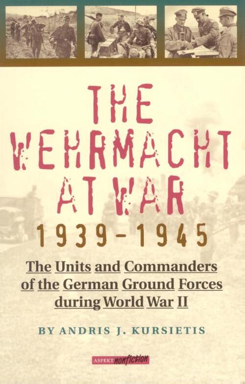The Wehrmacht at War 1939-1945