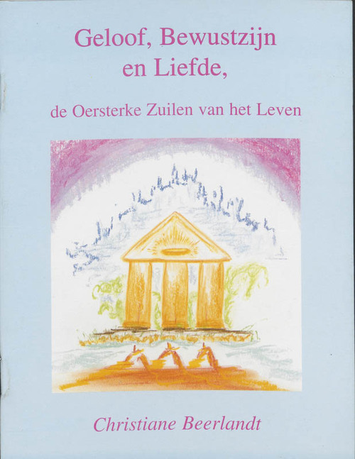 Geloof, bewustzijn en liefde -  Christiane Beerlandt (ISBN: 9789075849288)