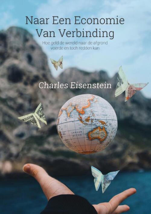Naar een economie van verbinding -  Charles Eisenstein (ISBN: 9789076681443)