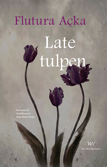 Late tulpen -  Flutura Açka (ISBN: 9789076905686)