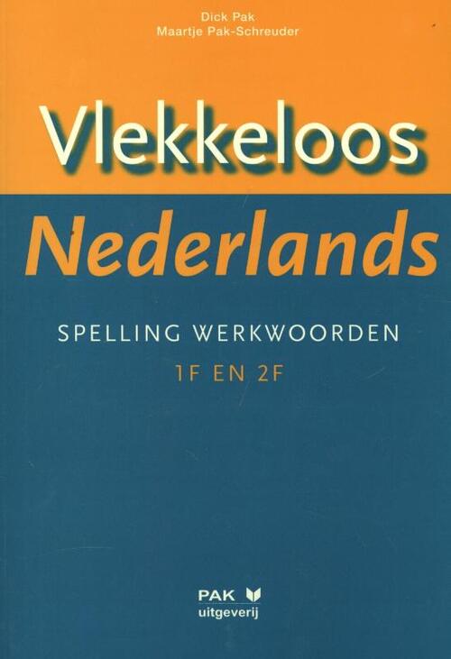 Vlekkeloos Nederlands -  Dick Pak, Maartje Pak-Schreuder (ISBN: 9789077018910)