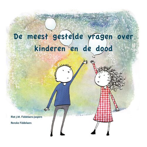 De Meest Gestelde Vragen Over Kinderen En De Dood Riet Fiddelaers Jaspers Ebook