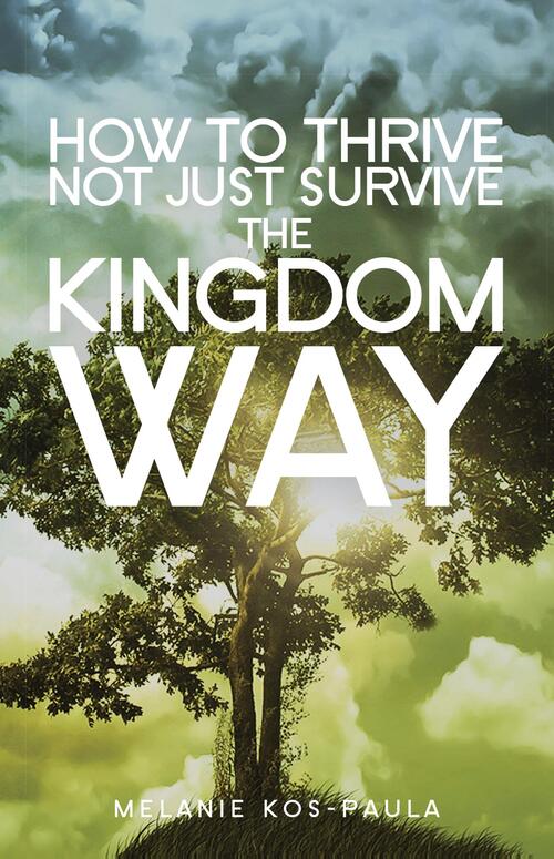 How to thrive not just survive the kingdom way -  Melanie Kos-Paula (ISBN: 9789077607787)