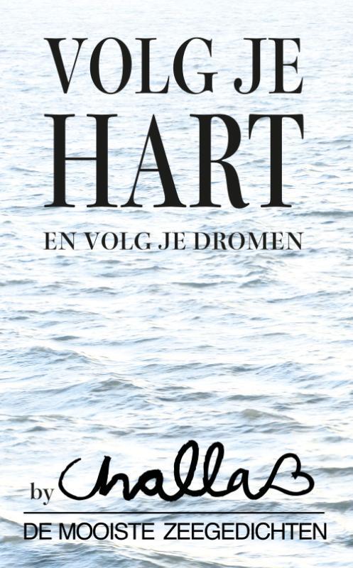 Volg je hart en volg je dromen -  B.J. Challa (ISBN: 9789078169024)