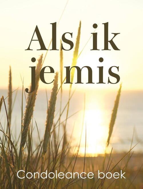 Als ik je mis condoleance boek -  Berend-Jan Challa (ISBN: 9789078169499)