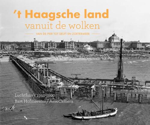 Haagsche land vanuit de wolken -  Carel van der Velden (ISBN: 9789078388234)
