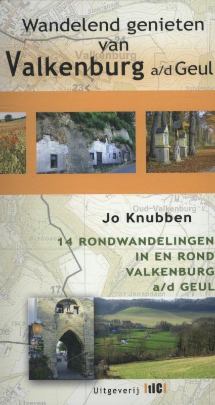 Wandelend genieten van Valkenburg aan de Geul - Jo Knubben (ISBN: 9789078407133) 9078407133