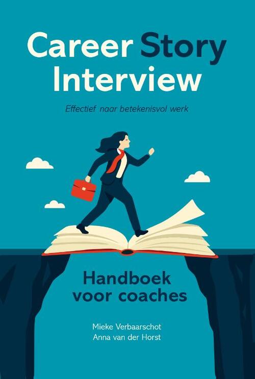 Anna van der Horst, Mieke Verbaarschot Career Story Interview -   (ISBN: 9789078876571)