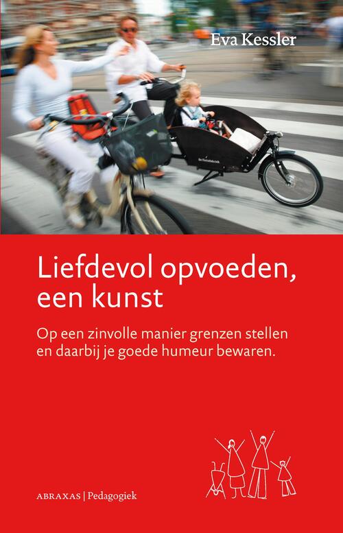 Liefdevol opvoeden, een kunst -  Eva Kessler (ISBN: 9789079133277)