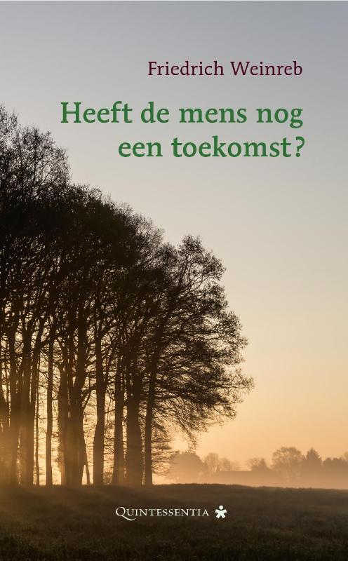 Friedrich Weinreb Heeft de mens nog een toekomst℃ -   (ISBN: 9789079449279)