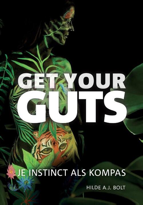 Get your guts -  Hilde A.J. Bolt (ISBN: 9789079624201)