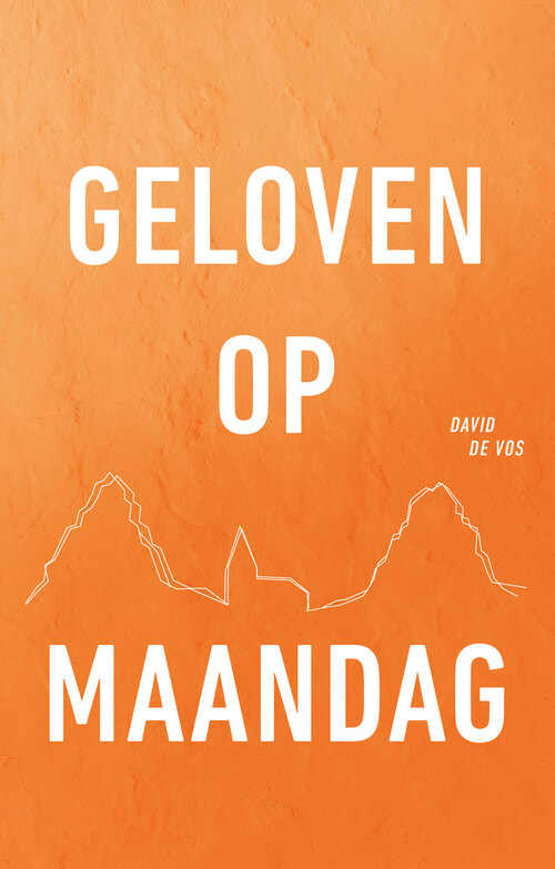 Geloven op maandag -  David de Vos (ISBN: 9789079807642)