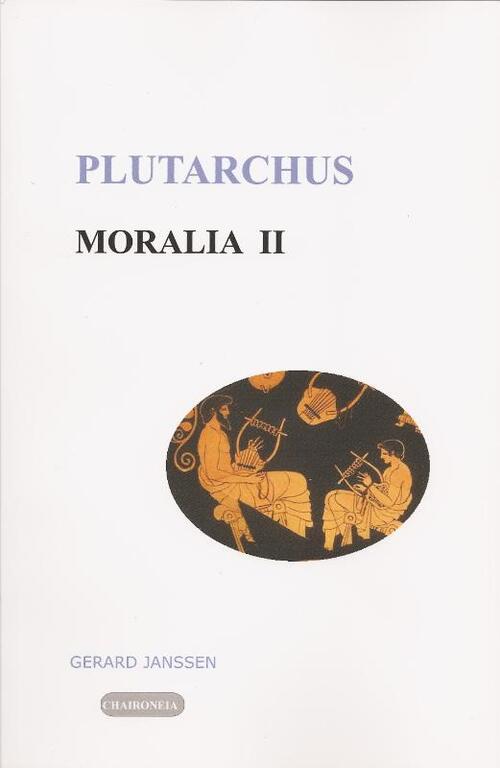 Moralia II: opvoeding, onderwijs, studie en vriendschap -  Plutarchus (ISBN: 9789080447523)