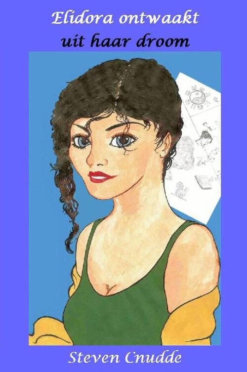 Elidora ontwaakt uit haar droom -  Steven Cnudde (ISBN: 9789081304788)