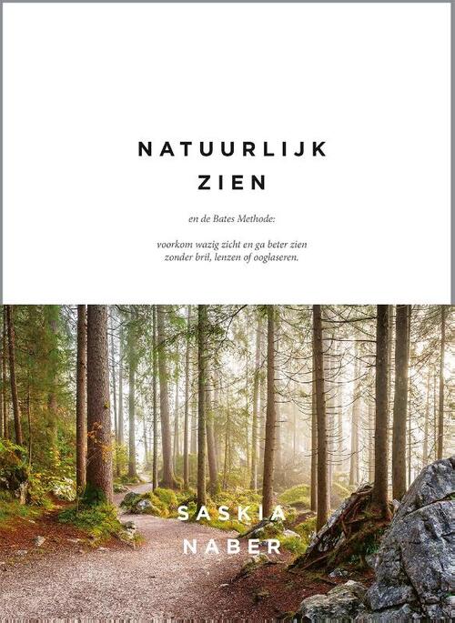 Natuurlijk zien en de Bates Methode -  Saskia Naber (ISBN: 9789081431873)
