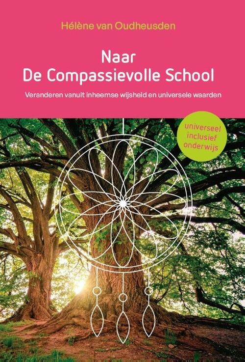 Naar de compassievolle school -  Hélène van Oudheusden (ISBN: 9789081440097)