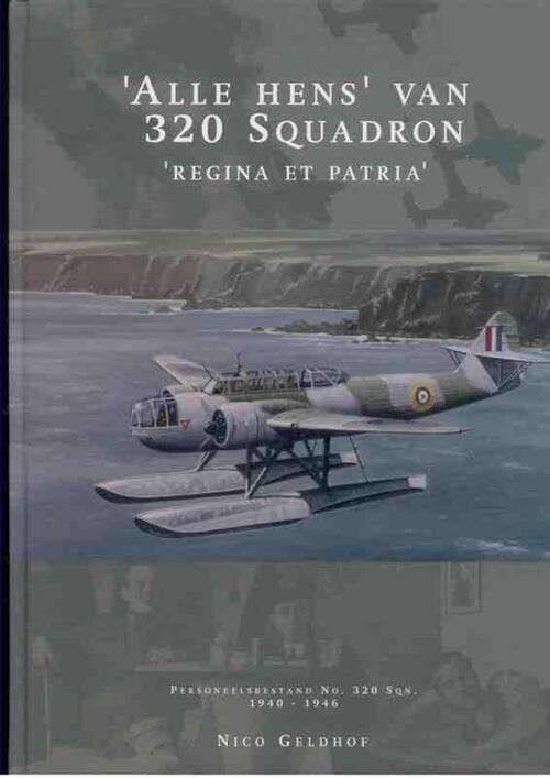 Alle Hens van 320 Squadron -  Nico Geldhof (ISBN: 9789081893626)