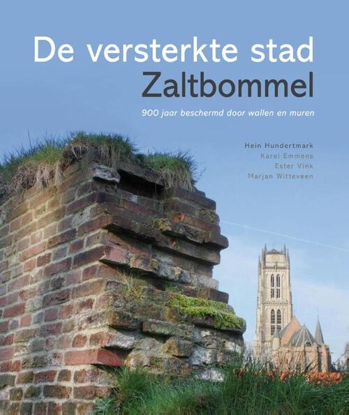 De versterkte stad Zaltbommel -  Ester Vink (ISBN: 9789081931953)