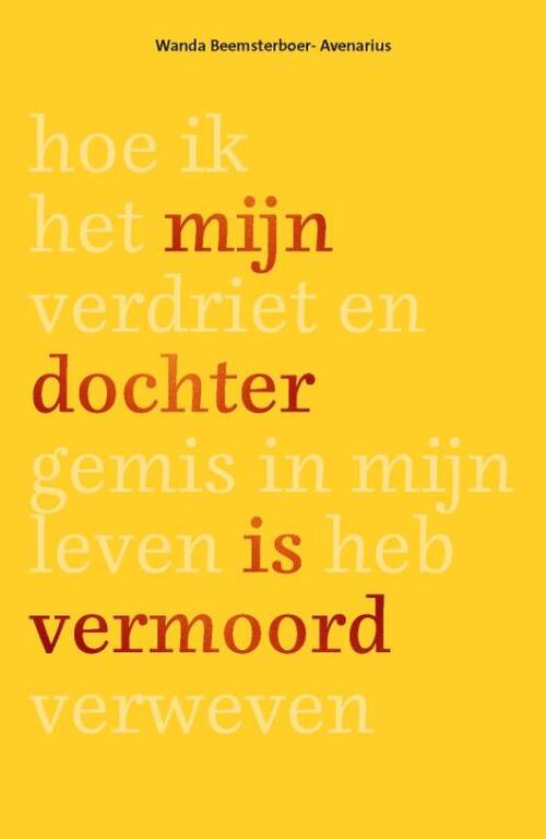 Mijn dochter is vermoord -  Wanda Beemsterboer (ISBN: 9789081932264)