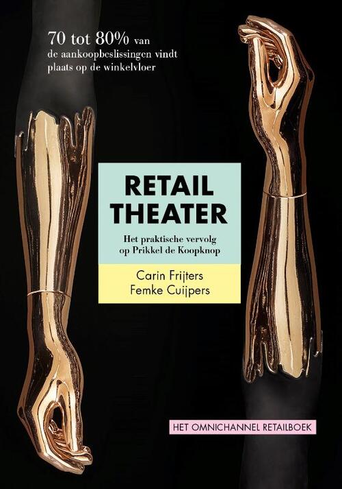Retail theater -  Carin Frijters, Femke Cuijpers (ISBN: 9789081951128)