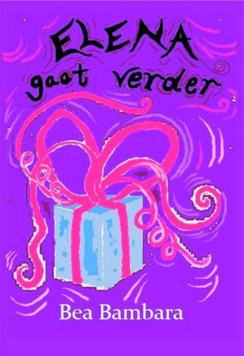 Elena gaat verder -  Bea Bambara (ISBN: 9789082040029)