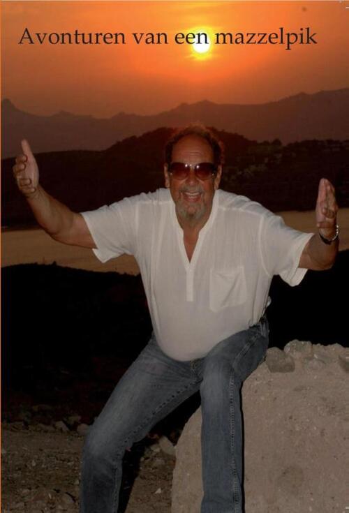 Avonturen van een mazzelpik -  Bob van Vliet (ISBN: 9789082040098)