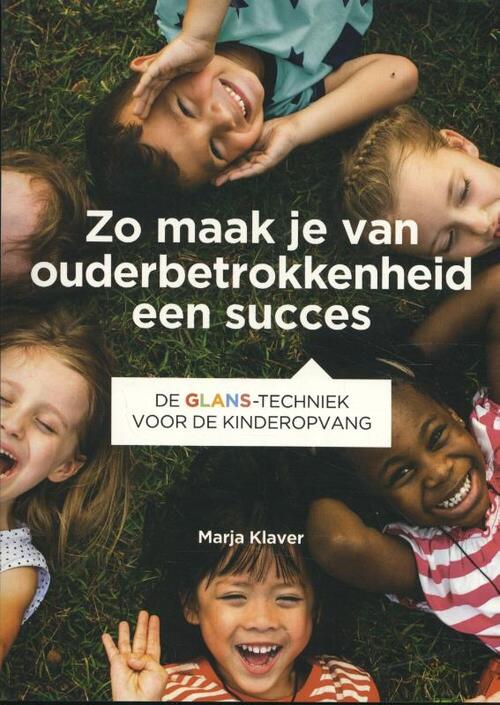 Zo maak je van ouderbetrokkenheid een succes -  Marja Klaver (ISBN: 9789082041613)