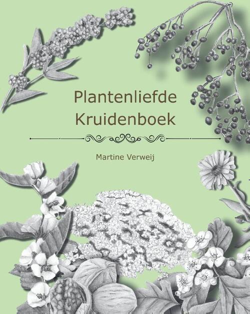 Plantenliefde Kruidenboek -  Martine Verweij (ISBN: 9789082118612)