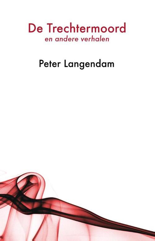 De trechtermoord -  Peter Langendam (ISBN: 9789082201642)