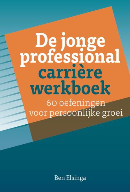 De jonge professional carrière werkboek -  Ben Elsinga (ISBN: 9789082316223)