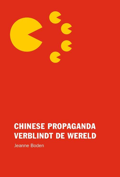 Chinese propaganda verblindt de wereld -  Jeanne Boden (ISBN: 9789082336467)