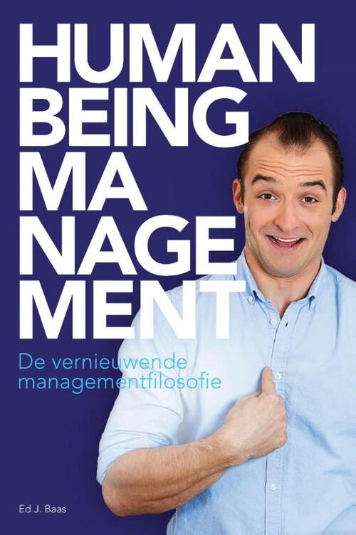 Human being management -  Ed J. Baas (ISBN: 9789082529005)