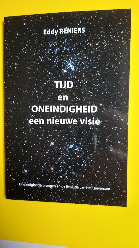 Tijd en Oneindigheid - een nieuwe visie -  Eddy Reniers (ISBN: 9789082637335)
