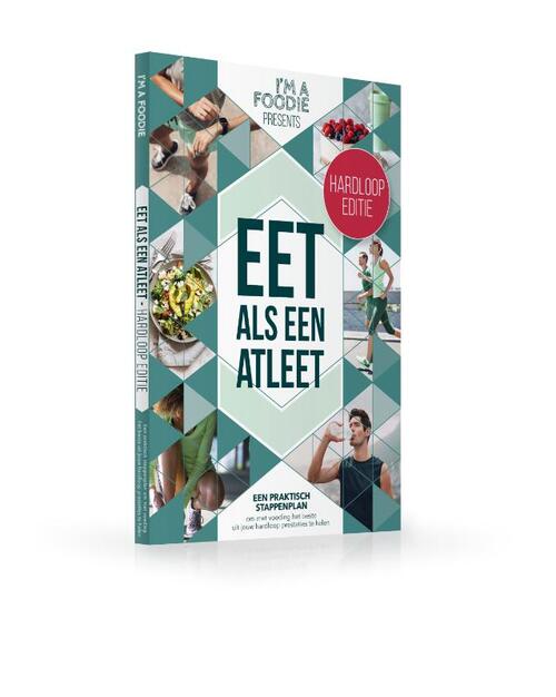 Eet als een atleet: hardloop editie -  Titia van der Stelt, Vera Wisse (ISBN: 9789082700251)
