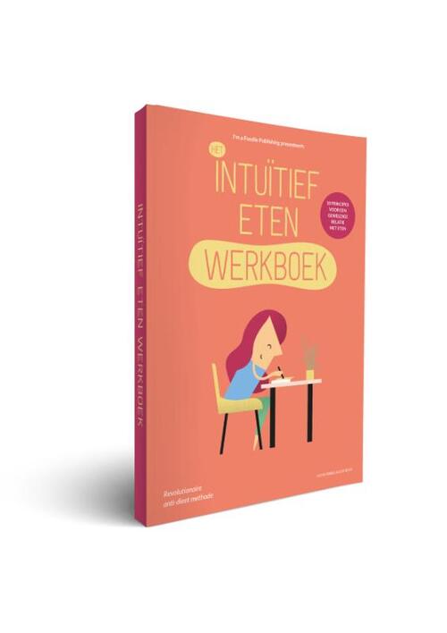 Intuïtief eten -  Elyse Resch, Evelyn Tribole (ISBN: 9789082700275)